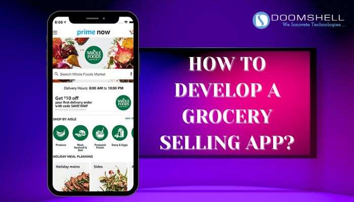 How to Develop a Grocery Selling App?