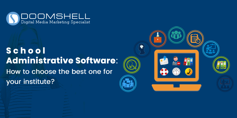 How to Choose the Best School Administrative Software (SAS) for Educational Institutions