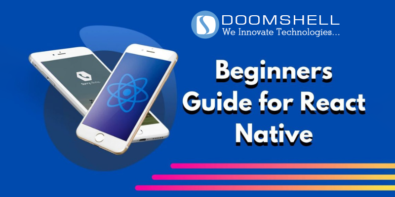 React Native Mobile App Development: A Complete Guide to Building Cross-Platform Applications